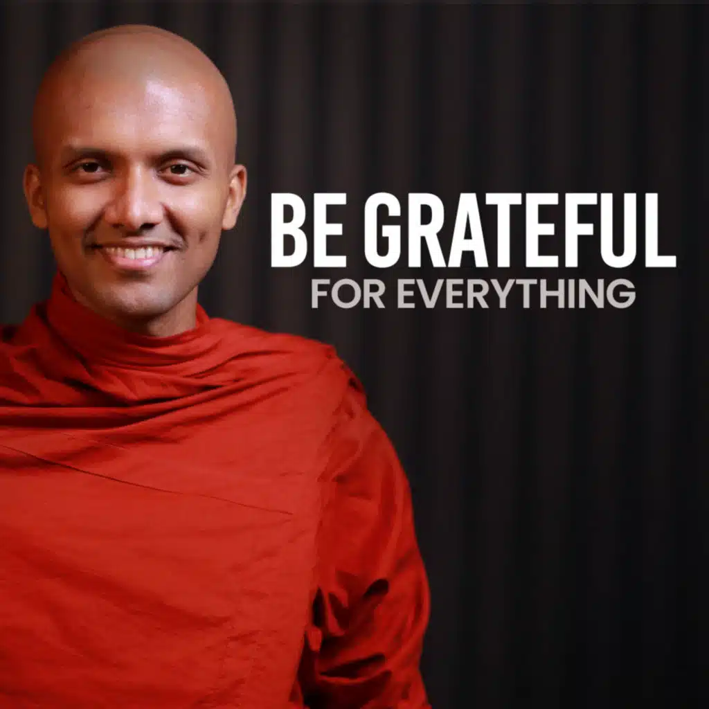 Be Grateful For Everything | Buddhism In English