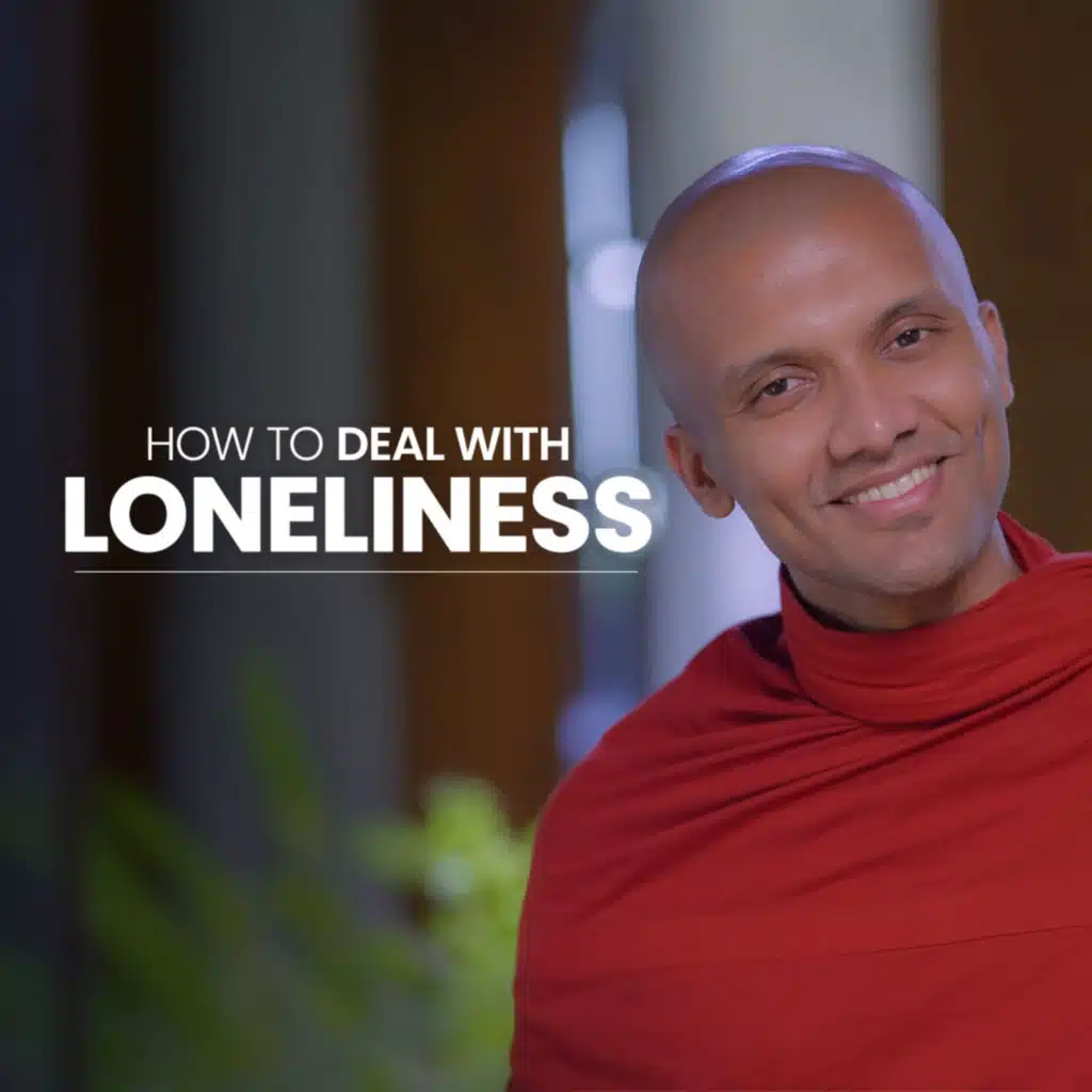 How to deal with loneliness | Buddhism In English