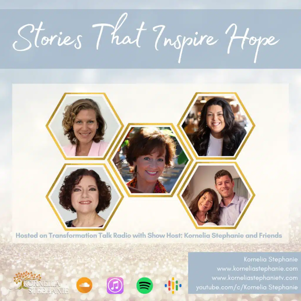 Stories That Inspire Hope with Kornelia Stephanie and Friends