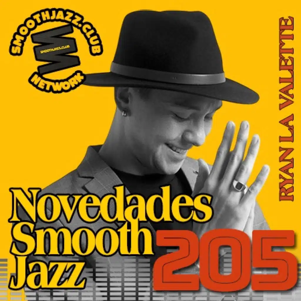 Novedades Smooth Jazz 205 |Ryan La Valette, Paula Atherton, Michael Cates, Steve Oliver, BillyRay Sheppard & more...