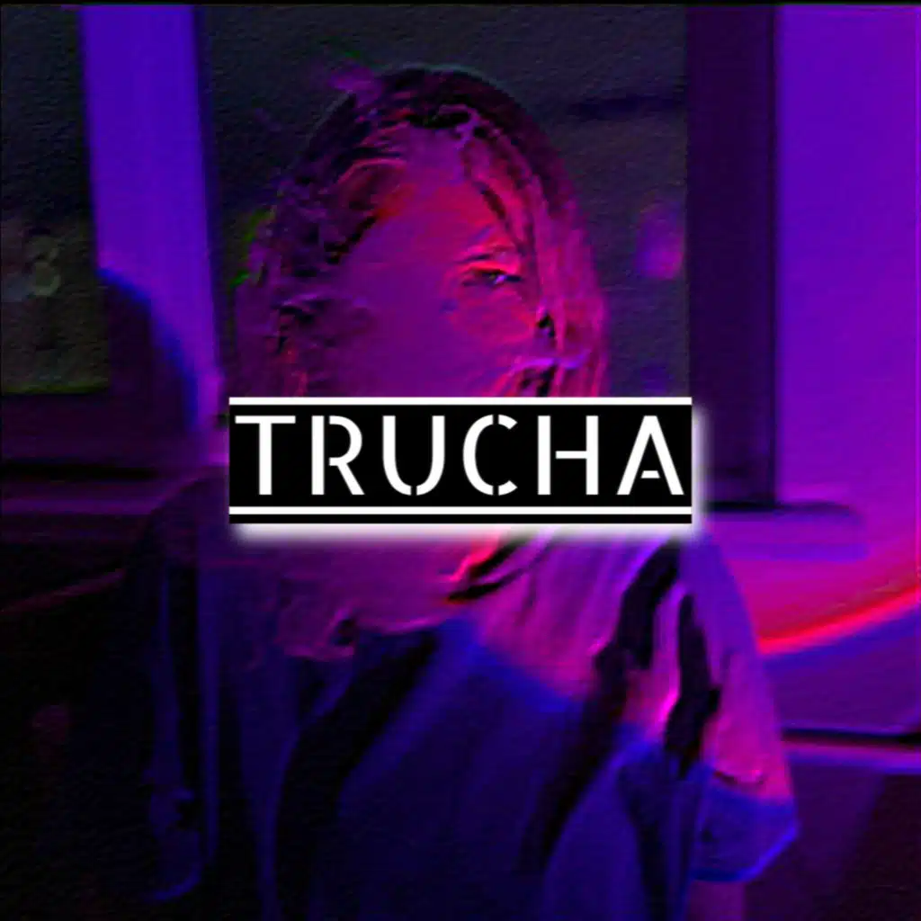 TRUCHA (2016) [feat. BAEERMC & DAZTHERONE]