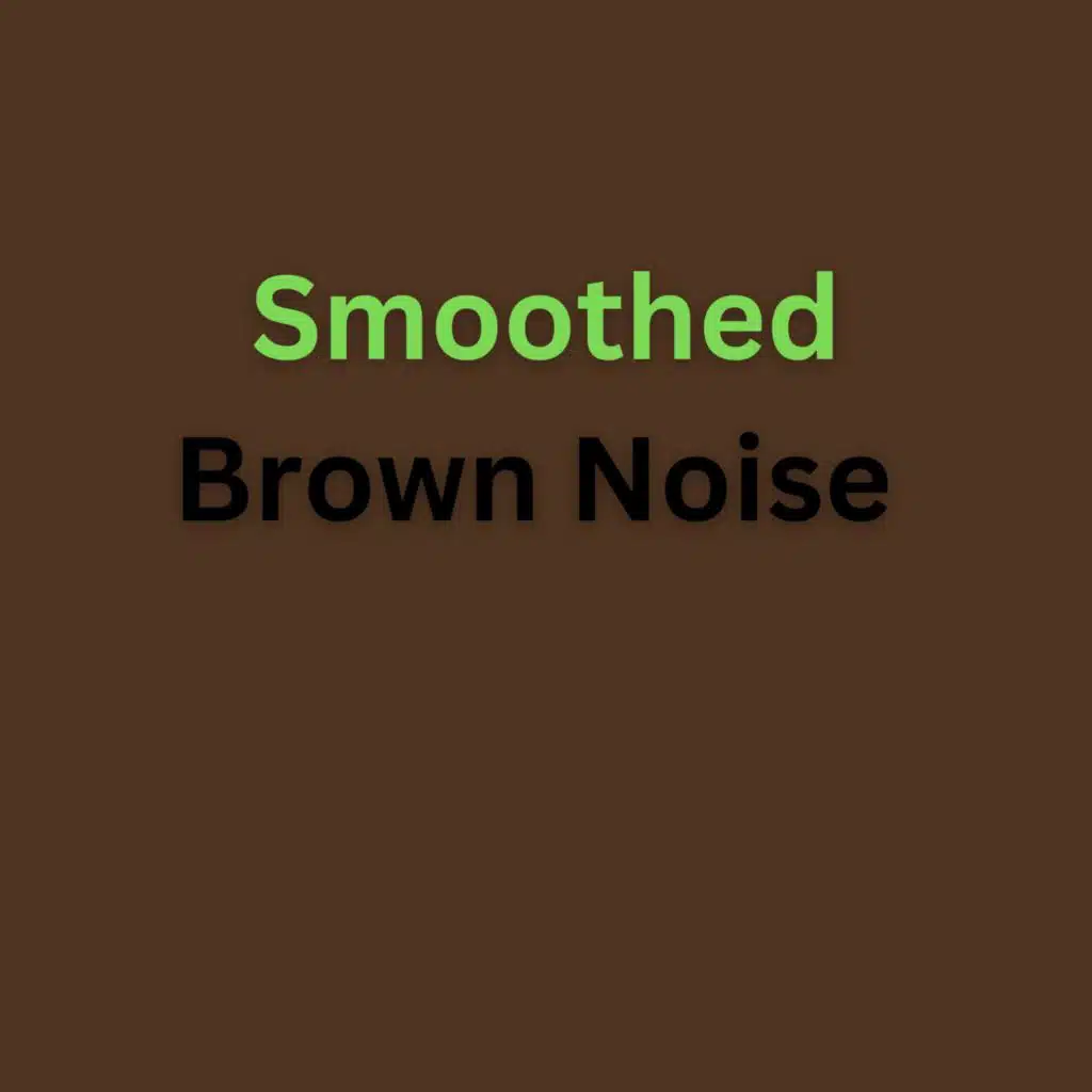 Smoothed Brown Noise 8-Hours , for Relaxation, Sleep, Studying and Tinnitus