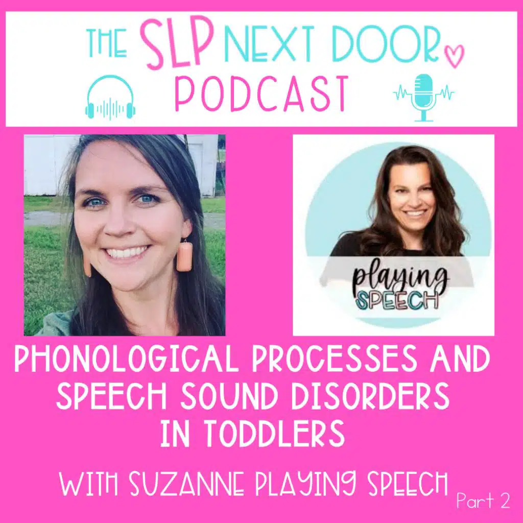 Part 2 Phonological Processes and Speech Sound Disorders in Toddlers with Suzanne from Playing Speech
