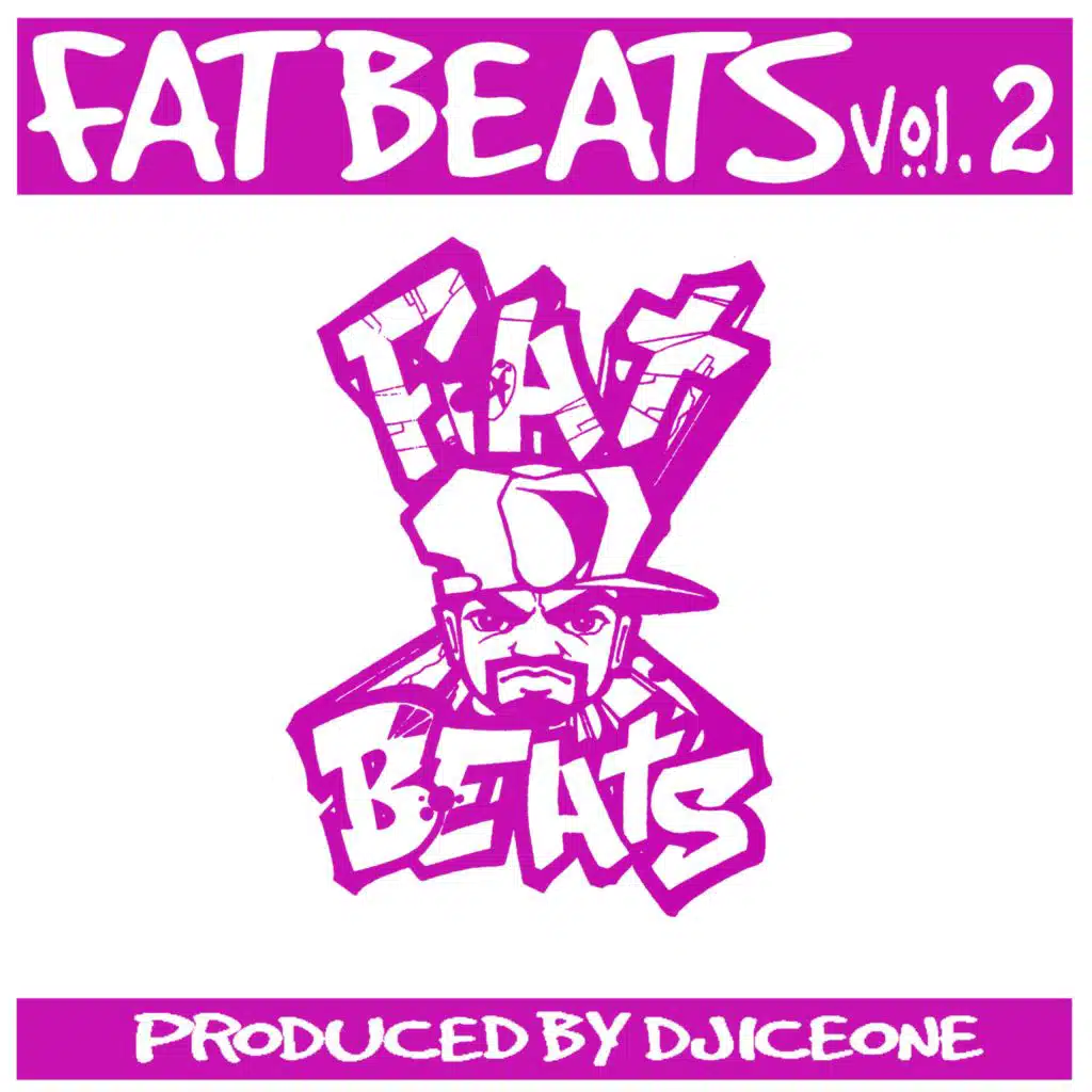 Fat Beats, Vol. 2 (Prodiced By DJ Ice One)