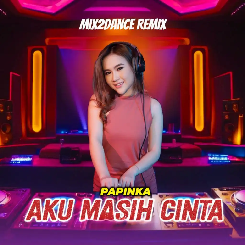 Aku Masih Cinta (Remix) [feat. Mix2Dance]