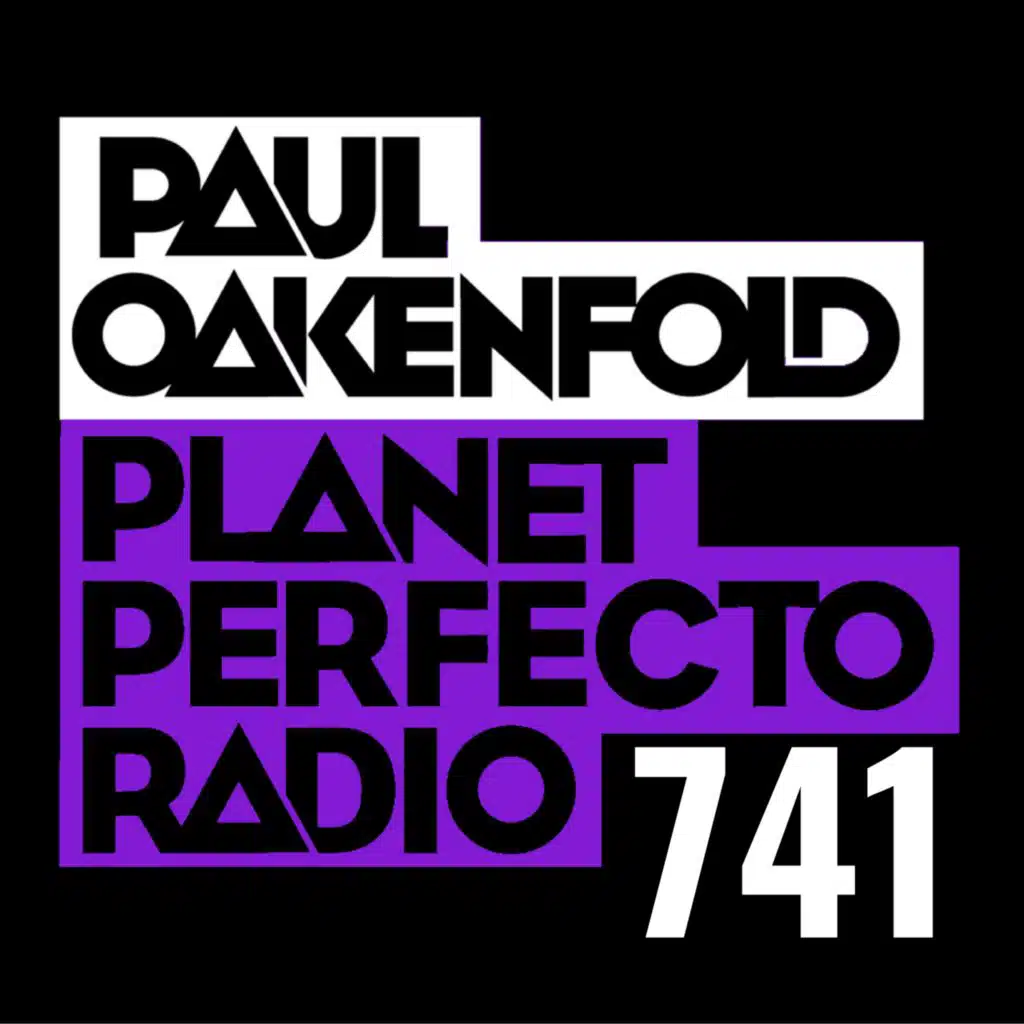 Planet Perfecto Podcast 741 ft. Paul Oakenfold