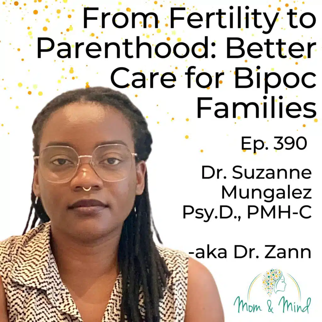 390: From Fertility to Parenthood: Better Care for BIPOC Families with Dr. Suzanne Mungalez