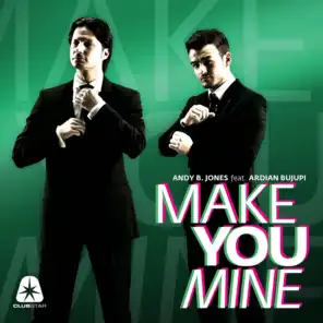 Make You Mine (Club Mix) [feat. Ardian Bujupi]