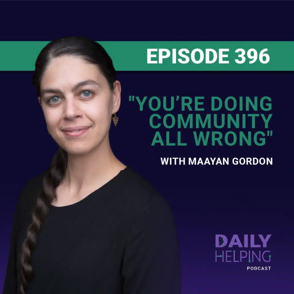 396. "You’re Doing Community All Wrong" | Community-Building Insights from Maayan Gordon’s Billion-View Journey