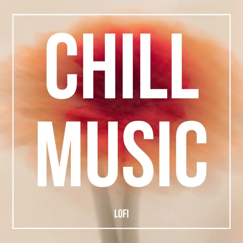 CHILL MUSIC LOFI