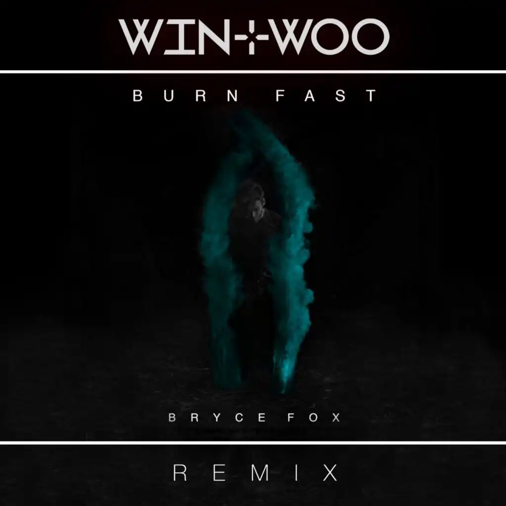 Burn Fast (Win & Woo Remix) [feat. Win and Woo]