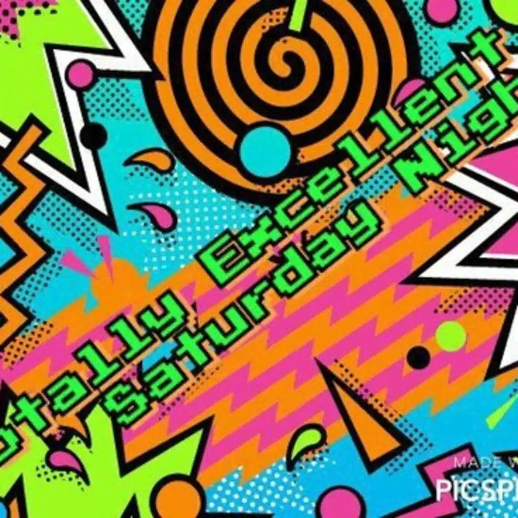 Totally Excellent Saturday Night