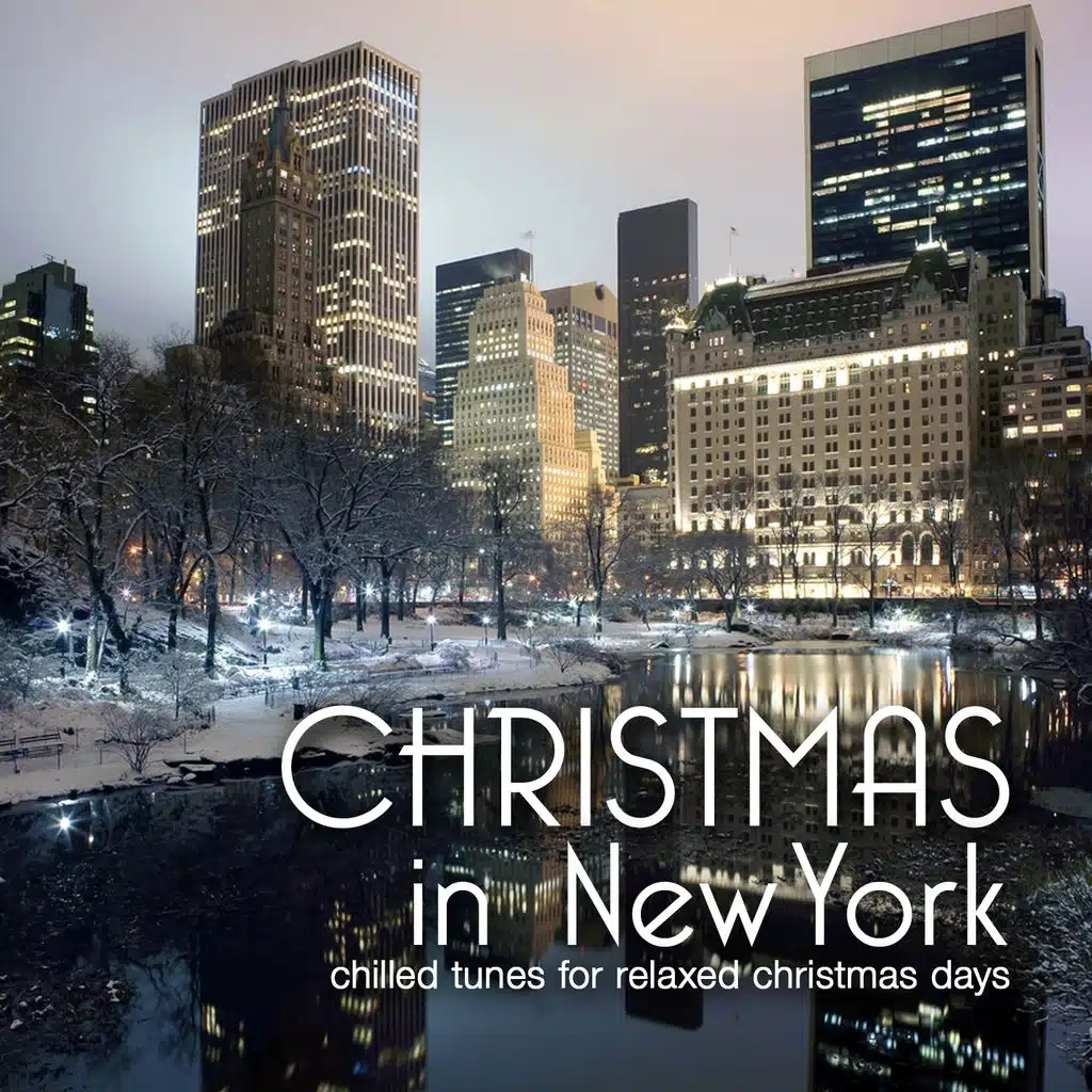 Christmas in New York - Chilled Tunes For Relaxed X-Mas Days