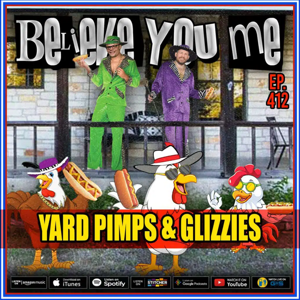 412 - Yard Pimps And Glizzies