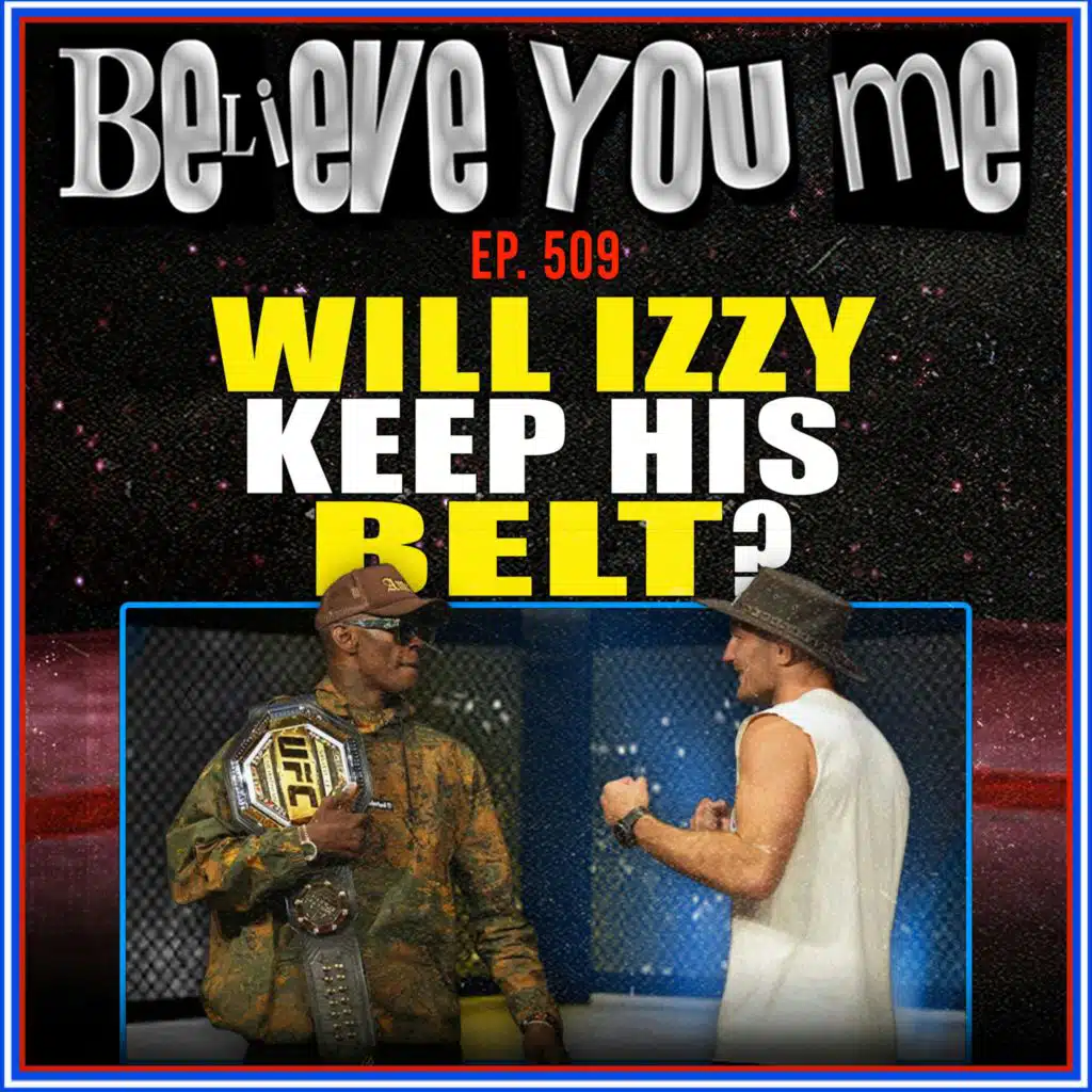 509: Will Izzy Keep His Belt?