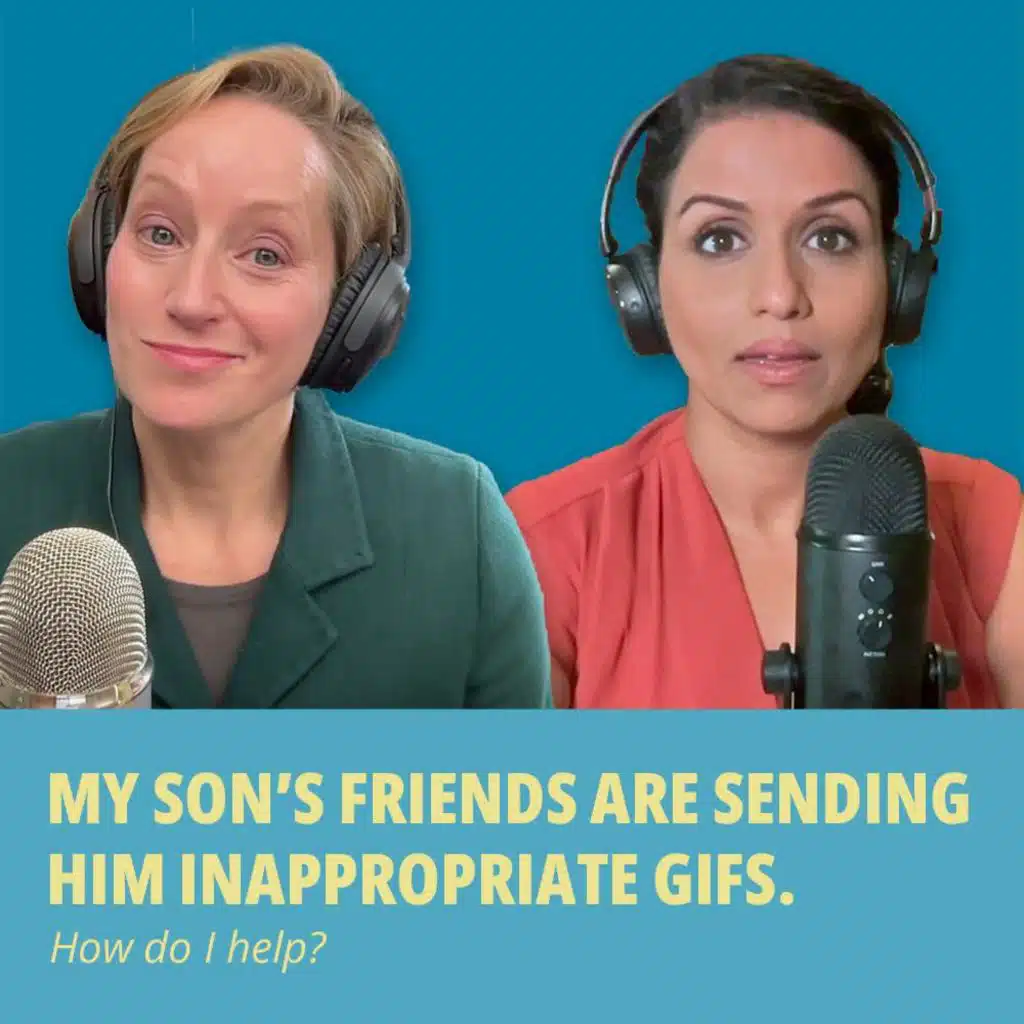 202: My Son's Friends Are Sending Him Inappropriate GIFs. How Do I Help?