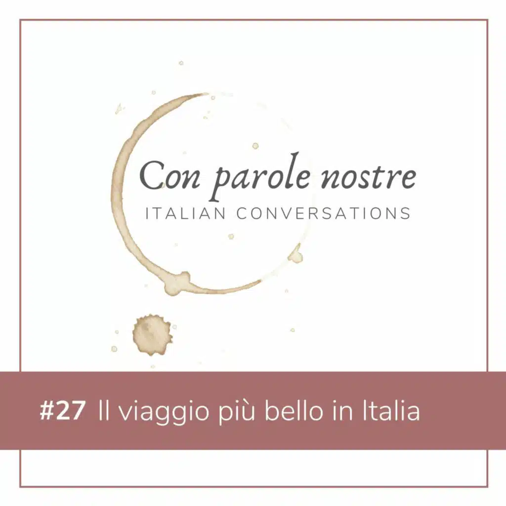 EP 27 Il Viaggio Più Bello In Italia