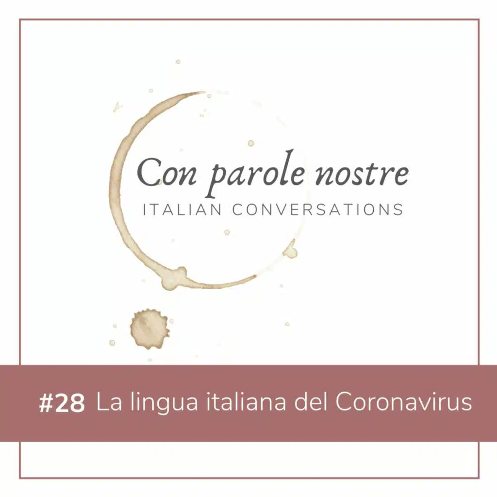 EP 28 La Lingua Italiana del Coronavirus