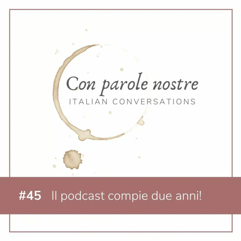 EP 45 Il Podcast Compie 2 Anni