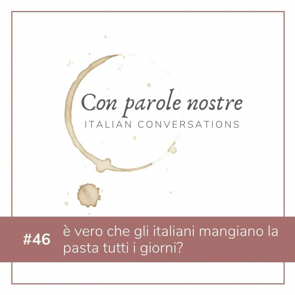 EP 46 È Vero Che Gli Italiani Mangiano La