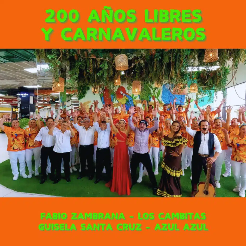 200 Años Libres y Carnavaleros (feat. Fabio Zambrana)