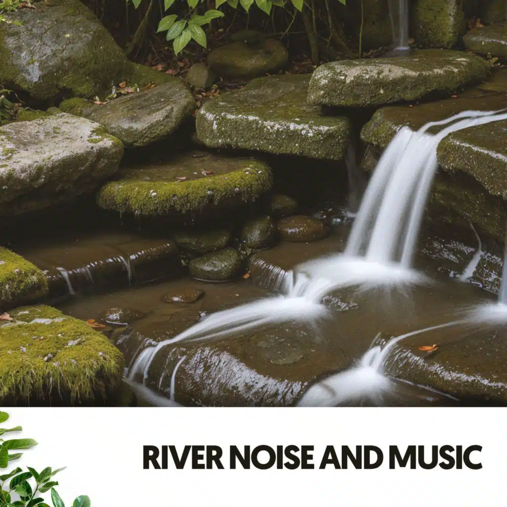River Noise and Music: Serene Slumber Soundscape