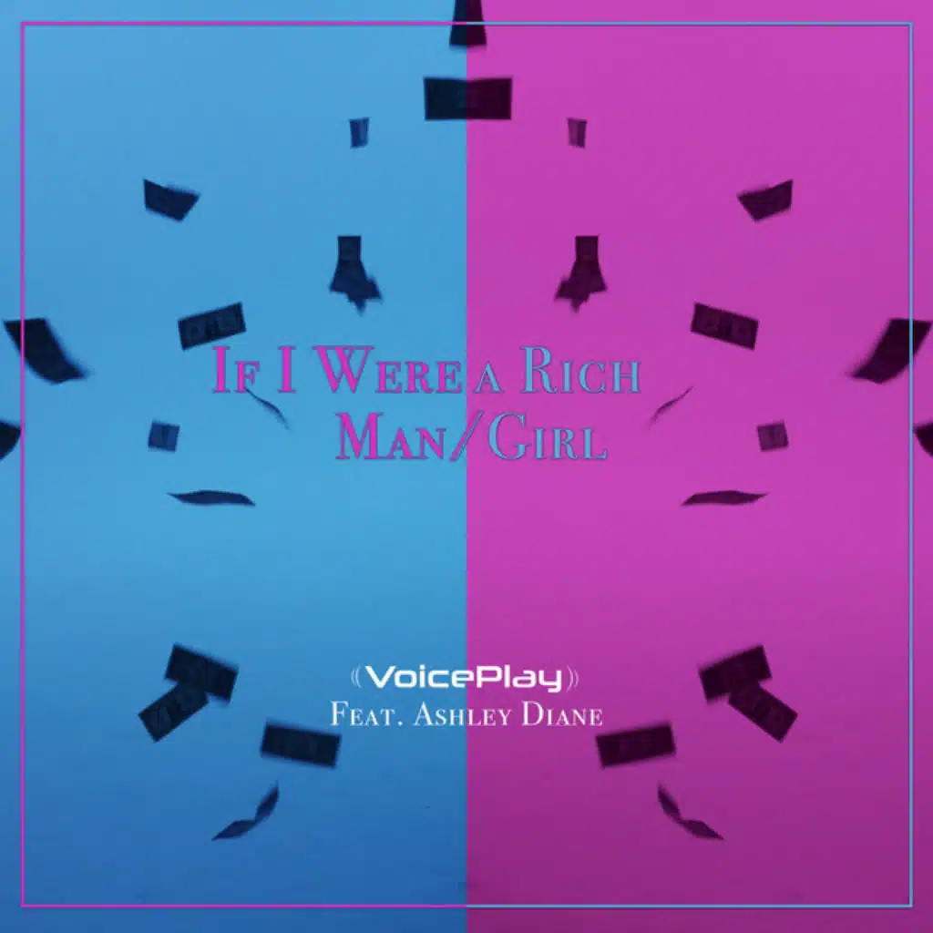 If I Were a Rich Man/Girl (feat. Ashley Diane)
