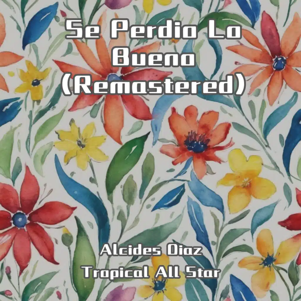 Se Perdio Lo Bueno (Remastered)