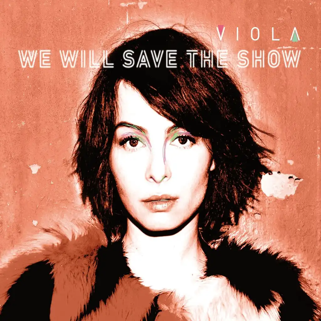 We Will Save the Show - Violante Placido A.k.a Viola