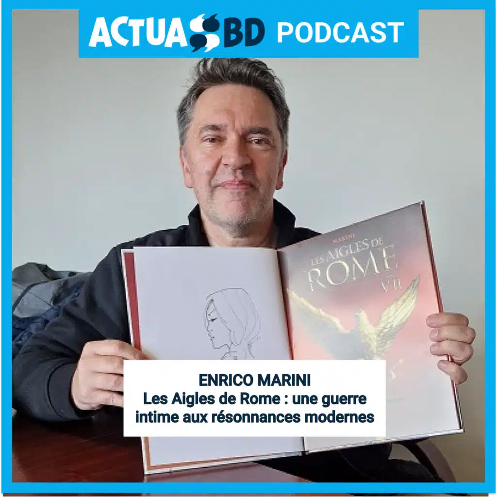 INTERVIEW - Enrico Marini : Les Aigles de Rome : une guerre intime aux résonnances modernes