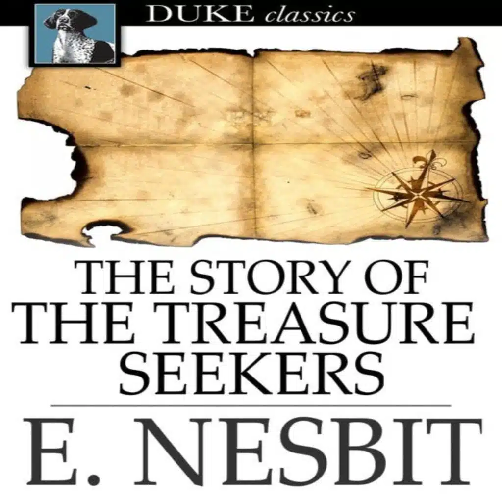 The Story of the Treasure Seekers by Edith Nesbit ~ Full Audiobook [family]