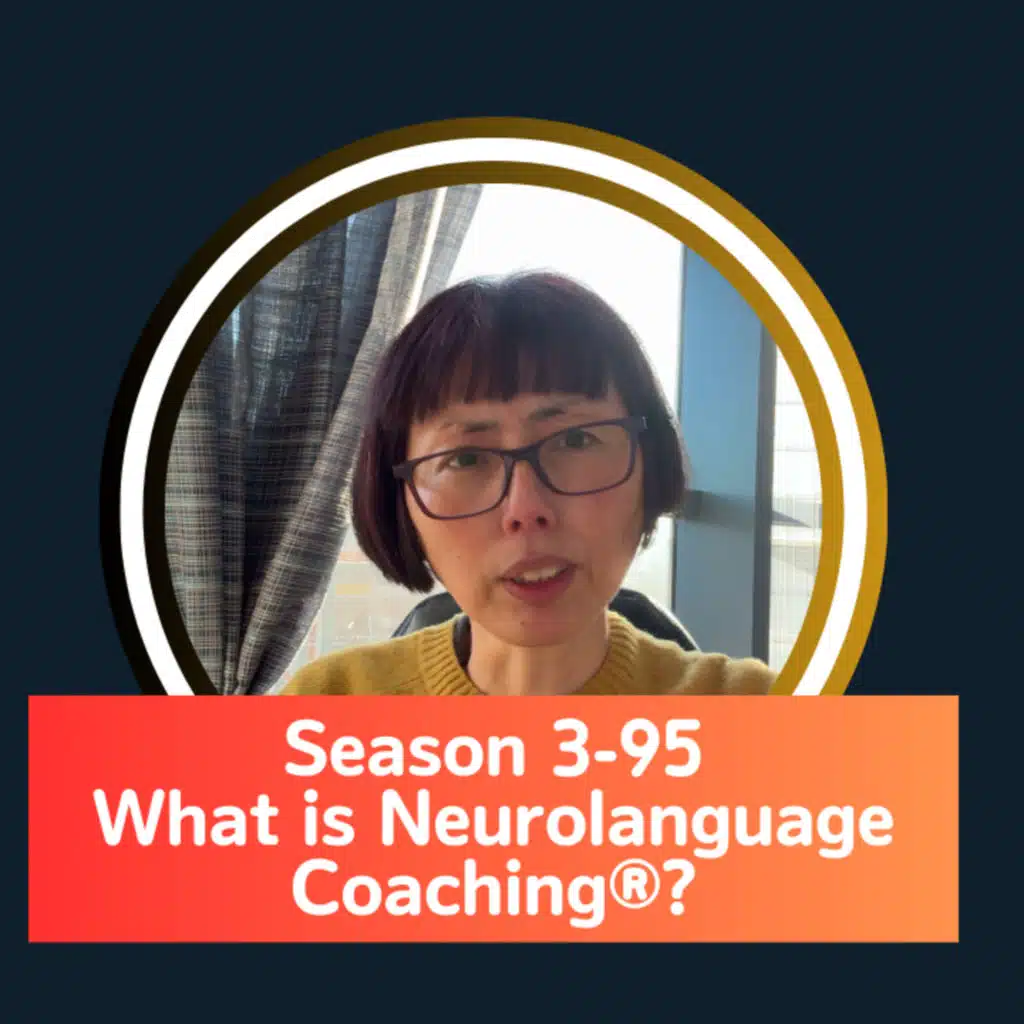 Season 3-95 Neurolanguage Coaching®とは？