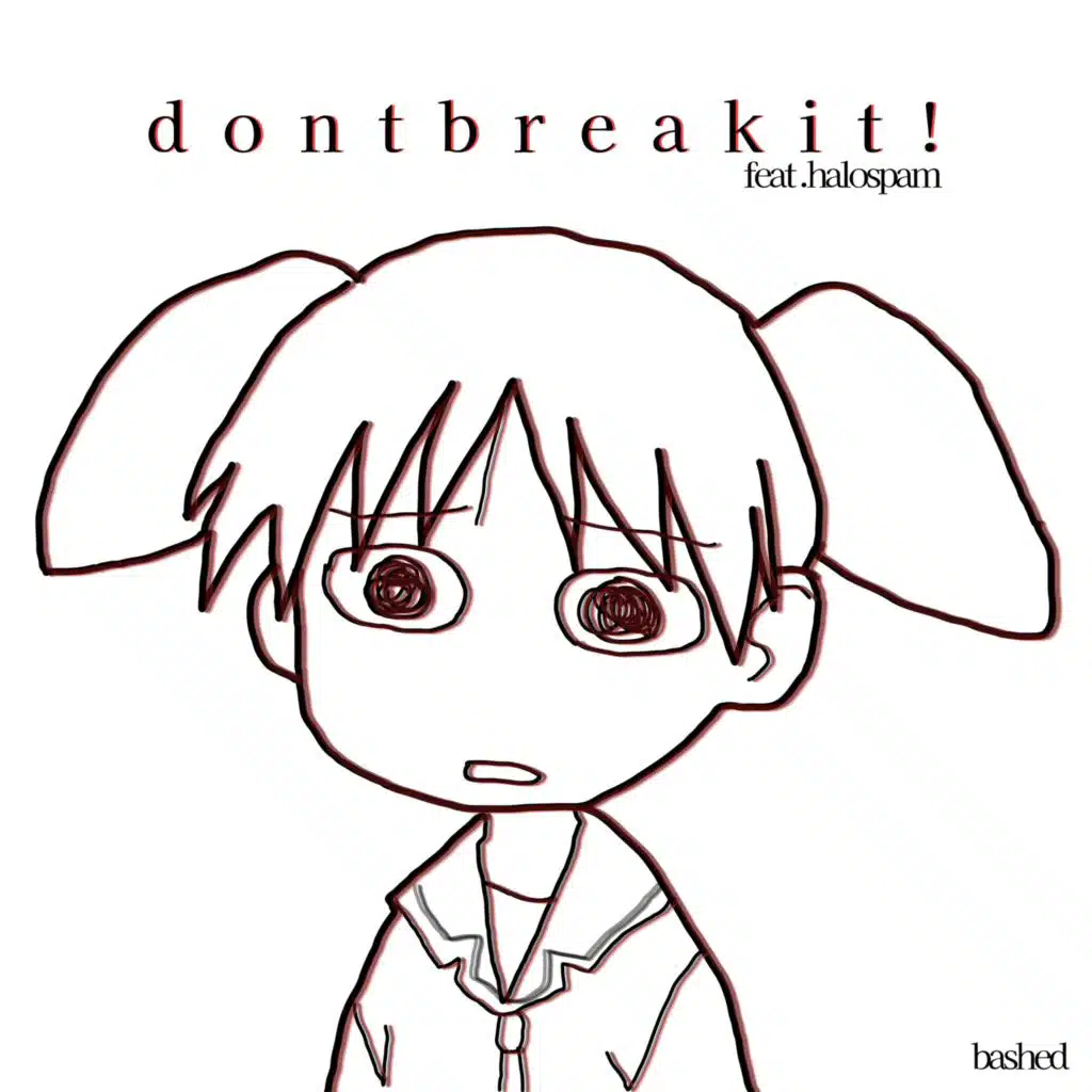 dontbreakit! (feat. HaloSPAM Music)