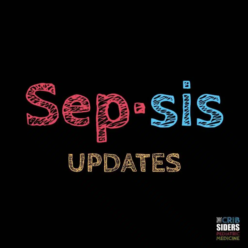 S6 Ep129: It’s a Bundle: Pediatric Sepsis and the New Phoenix Criteria (Part 1)