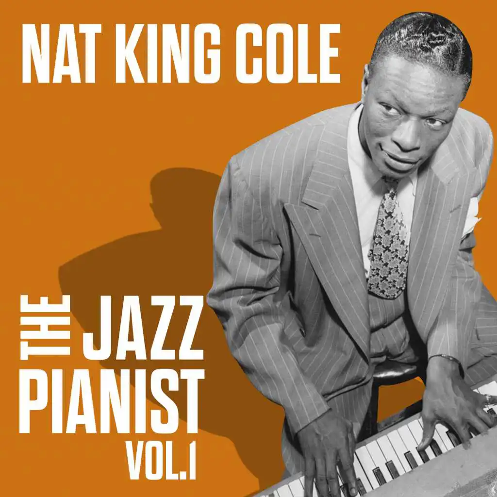 Nat King Cole - The Jazz Pianist Vol.1
