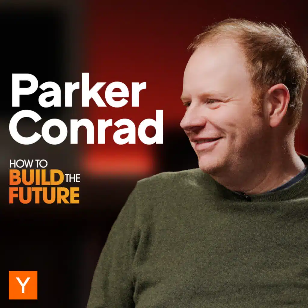 How To Build The Future: Parker Conrad