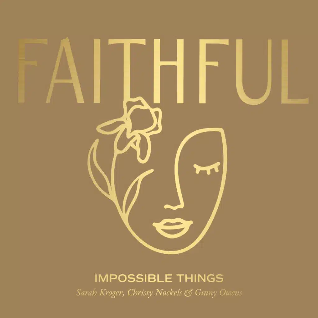 FAITHFUL, Sarah Kroger & Christy Nockels