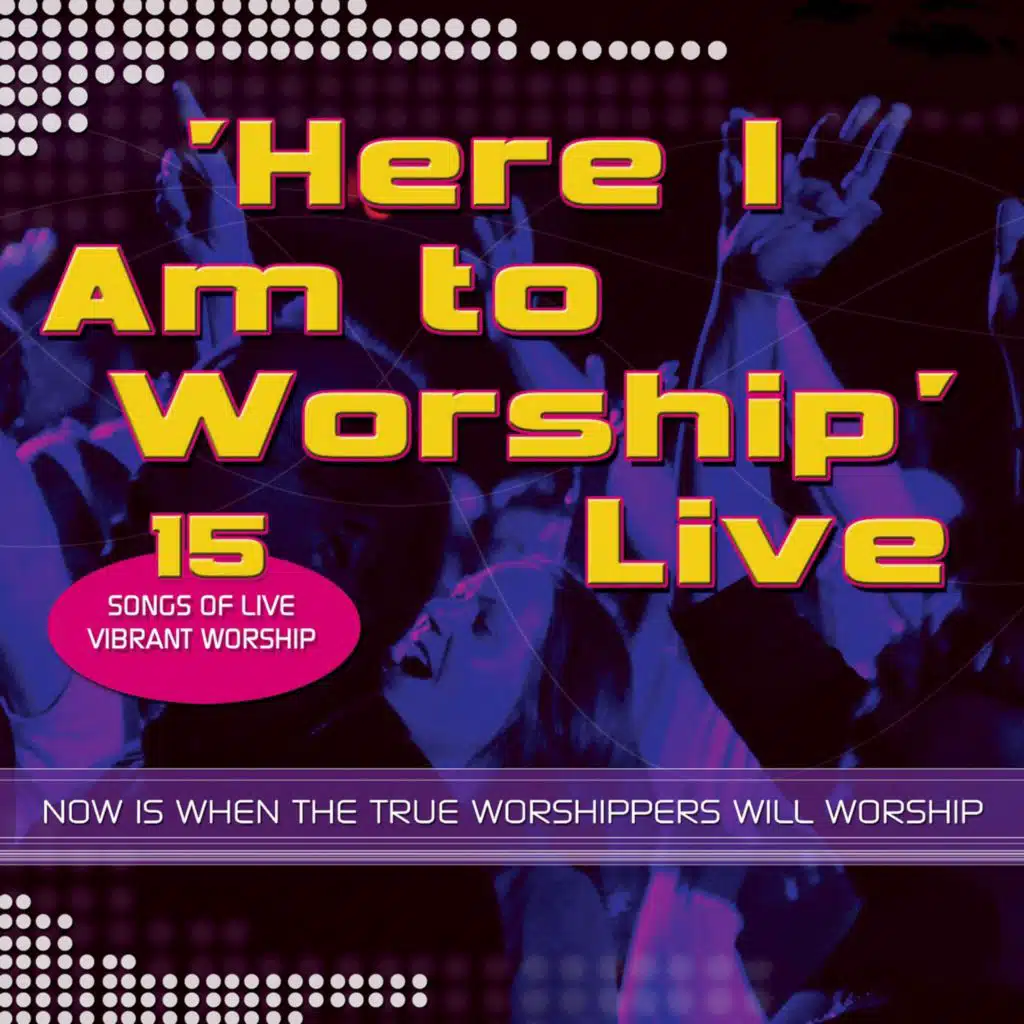 Here I Am to Worship (Live)