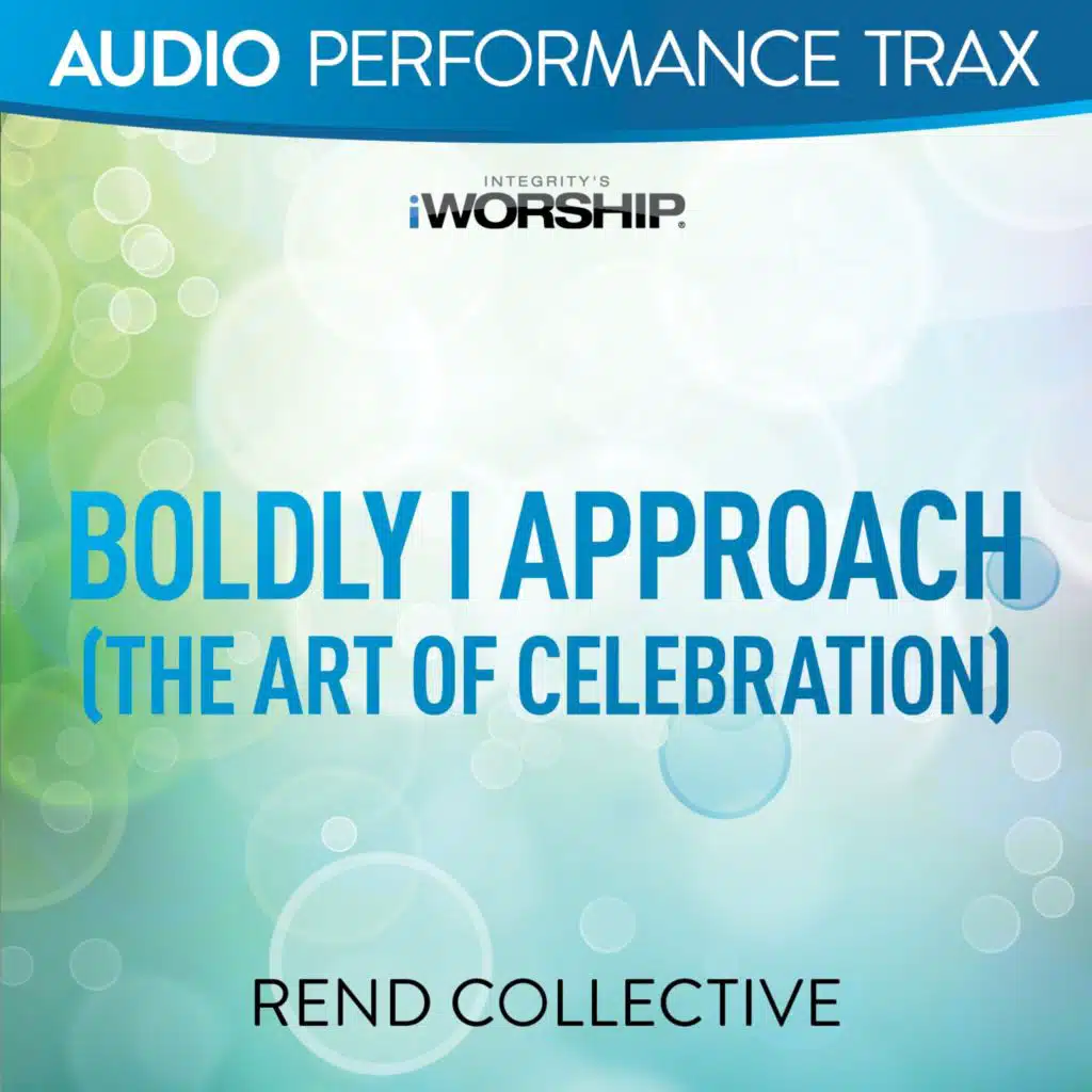 Boldly I Approach (The Art of Celebration) (Original Key with Background Vocals)