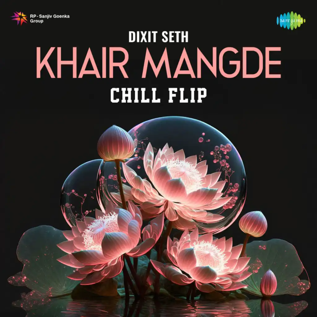 Khairmangde (Chill Flip) [feat. Dixit Seth]