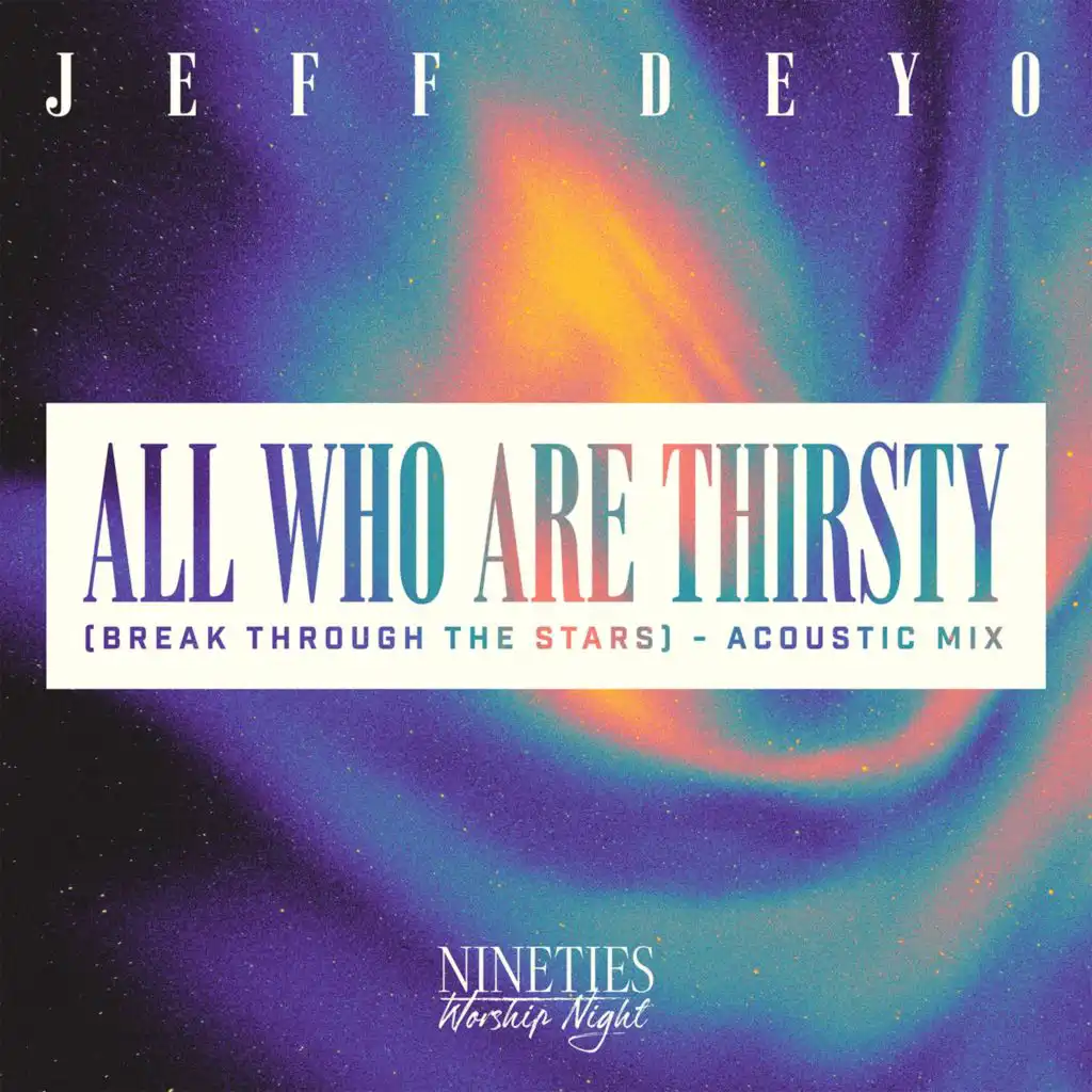 Nineties Worship Night & Jeff Deyo