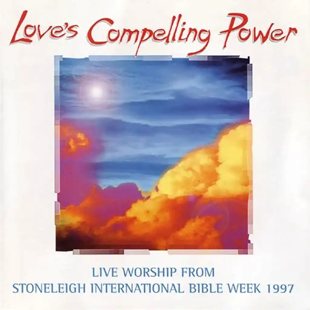 Stoneleigh International Bible Week - Love's Compelling Power (Live)