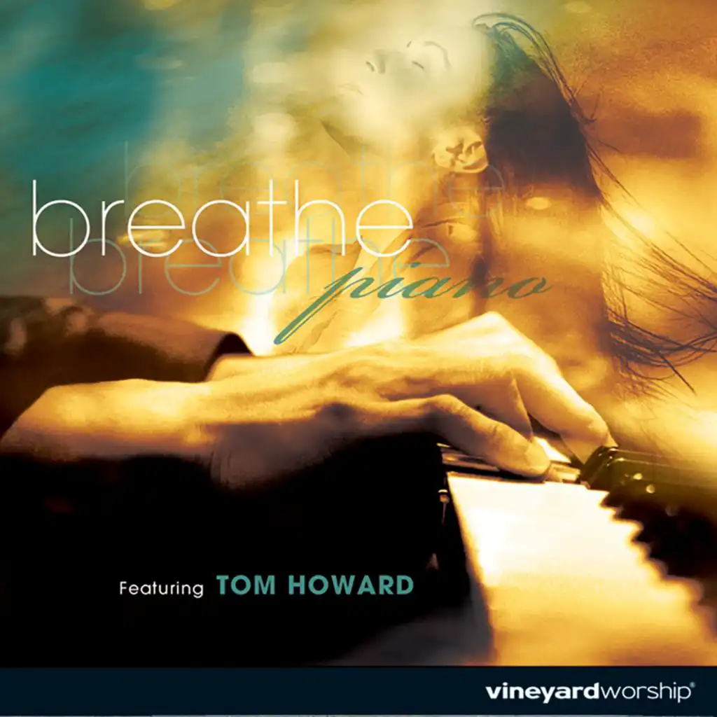 Breathe: Piano (feat. Tom Howard)