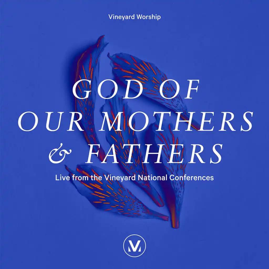 God of Our Mothers and Fathers (Live From The Vineyard National Conferences)