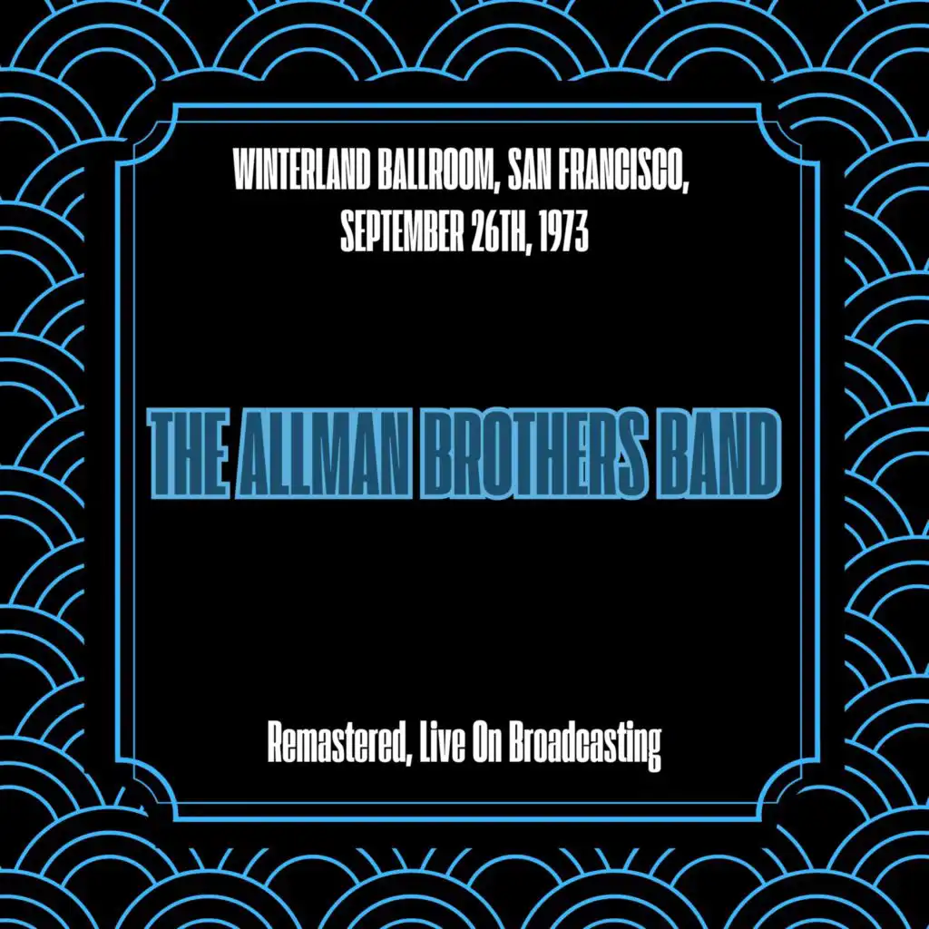 Winterland Ballroom, San Francisco, September 26th, 1973 (Remastered, Live On Broadcasting)