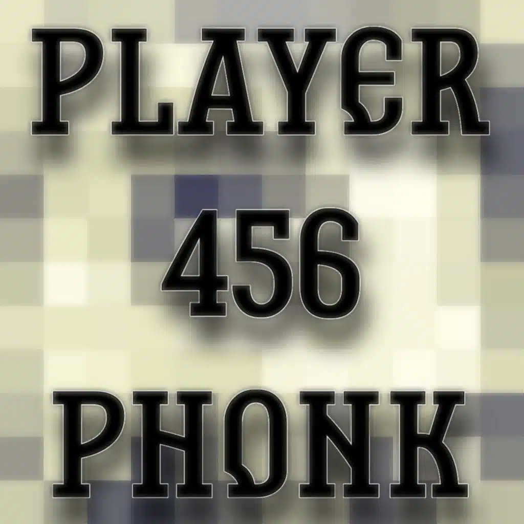 PLAYER 456 PHONK