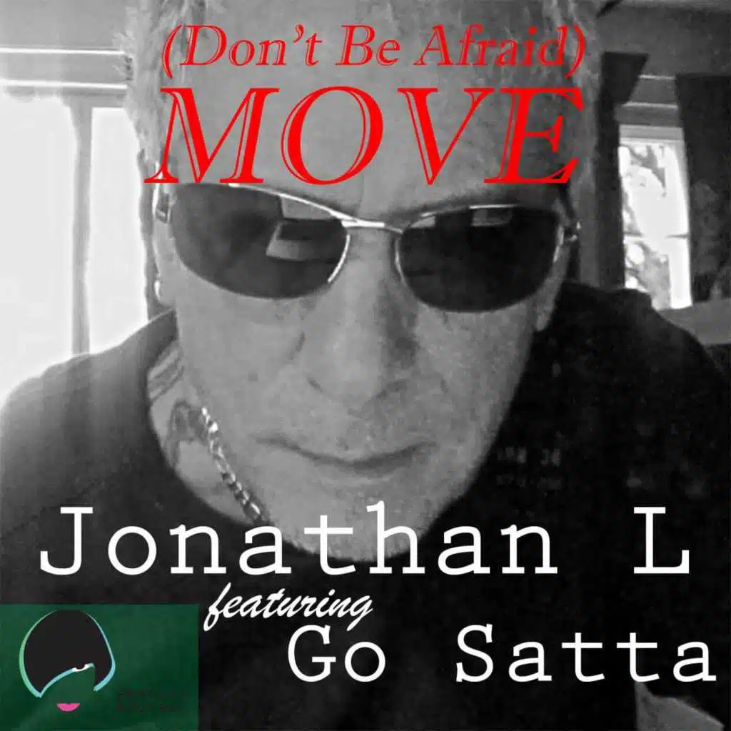 (Don't Be Afraid) Move [feat. Go Satta]
