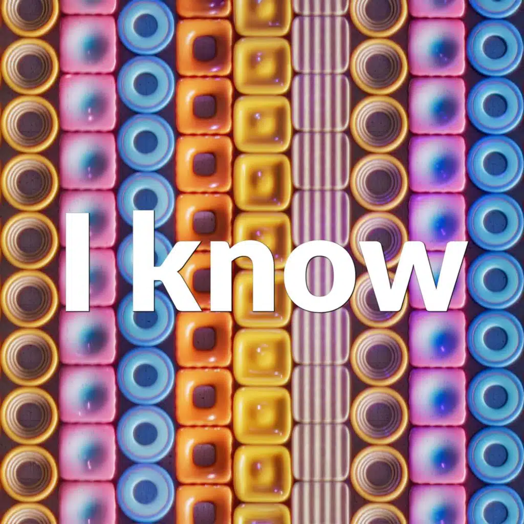 I Know