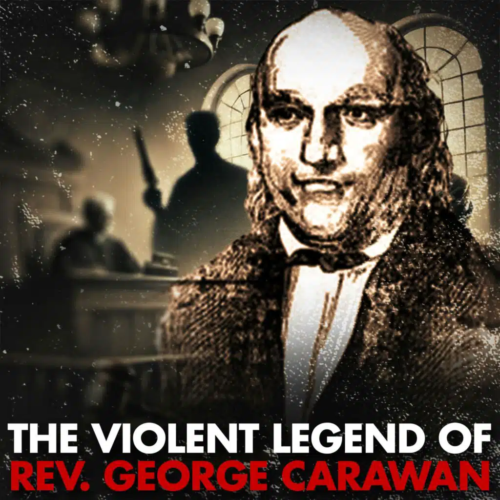 The Violent Legend of Reverand George Carawan
