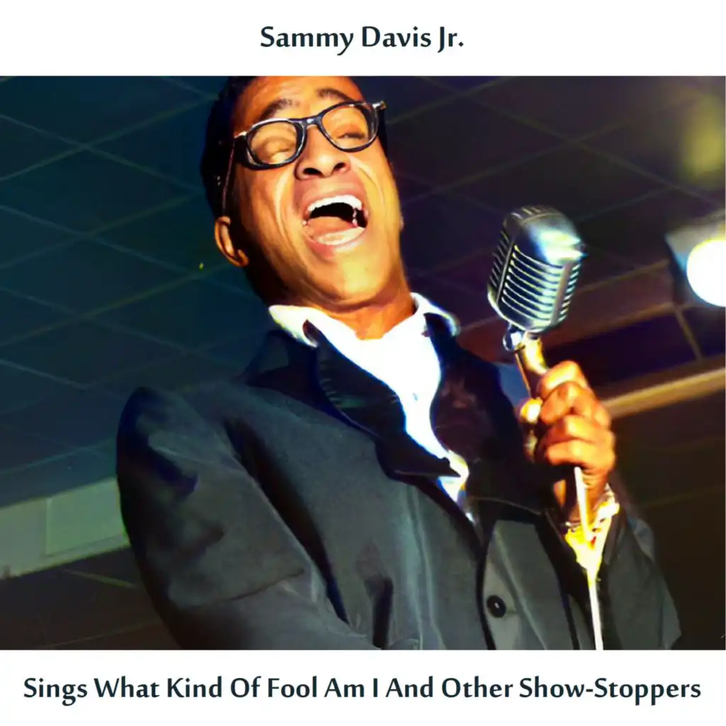 Sammy Davis Jr. Sings What Kind of Fool Am I and Other Show-Stoppers (Remastered Edition)